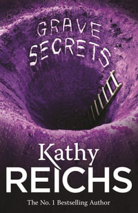 Grave Secrets : The Temperance Brennan Series : Book 5 - Kathy Reichs