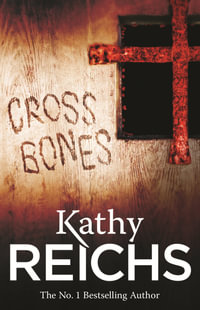 Cross Bones : The Temperance Brennan Series : Book 8 - Kathy Reichs