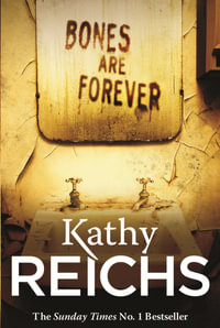 Bones are Forever : The Temperance Brennan Series : Book 15 - Kathy Reichs