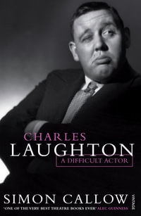 Charles Laughton : A Difficult Actor - Simon Callow