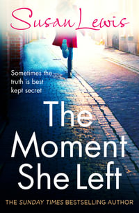 The Moment She Left : The captivating, emotional family drama from the Sunday Times bestselling author - Susan Lewis