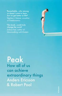 Peak : Secrets from the New Science of Expertise - Anders Ericsson