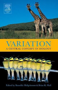 Variation : A Central Concept in Biology - Brian K Hall