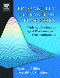 Probability and Random Processes : With Applications to Signal Processing and Communications - Donald Childers