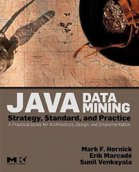 Java Data Mining : A Practical Guide for architecture, design, and implementation - Mark F. Hornick