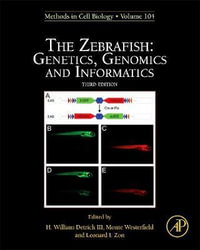 The Zebrafish : Genetics, Genomics and Informatics Third Edition - Leonard I. Zon