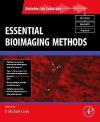 Essential Bioimaging Methods : Reliable Lab Solutions - P. Michael Conn