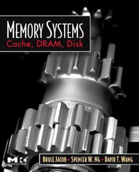 Memory Systems : Cache, DRAM, Disk - Bruce Jacob