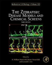 The Zebrafish : Disease Models and Chemical Screens 3rd Edition, Volume 105 - Leonard I. Zon
