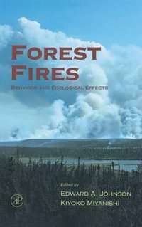 Forest Fires : Behavior and Ecological Effects - Kiyoko Miyanishi