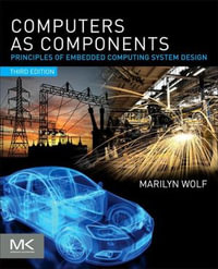 Computers as Components : Principles of Embedded Computing System Design - Marilyn Wolf