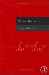 Differential Forms : Theory and Practice - Steven H.  Weintraub