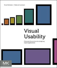 Visual Usability : Simple Design Principles That Make Applications Work - Deborah Levinson
