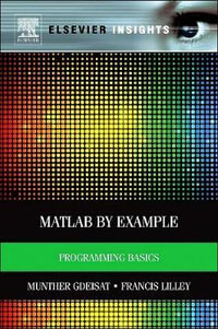 Matlab by Example : Programming Basics - Francis Lilley