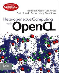 Heterogeneous Computing with OpenCL 2e : Revised OpenCL 1.2 Edition - Dana Schaa