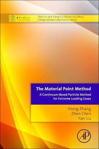 Material Point Method : Tsinghua University Press Computational Mechanics Series - Xiong Zhang