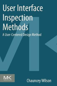 User Interface Inspection Methods : A User-Centered Design Method - Chauncey Wilson