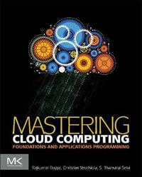 Mastering Cloud Computing : Foundations and Applications Programming - Rajkumar Buyya