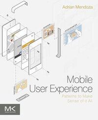 Mobile User Experience : Patterns to Make Sense of it All - Adrian Mendoza
