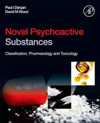 Novel Psychoactive Substances : Classification, Pharmacology and Toxicology - David M Wood