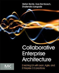 Collaborative Enterprise Architecture : Enriching EA with Lean, Agile, and Enterprise 2.0 practices - Langade Shailendra