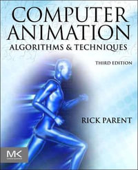 Computer Animation : Algorithms and Techniques - Rick Parent