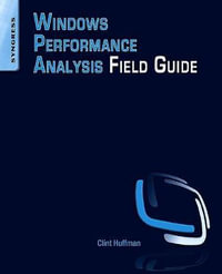 Windows Performance Analysis Field Guide - Clint Huffman