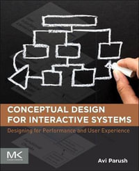 Conceptual Design for Interactive Systems : Designing for Performance and User Experience - Avi Parush