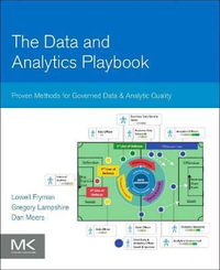 The Data and Analytics Playbook : Proven Methods for Governed Data and Analytic Quality - Fryman