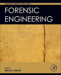 Forensic Engineering : Advanced Forensic Science - Houck
