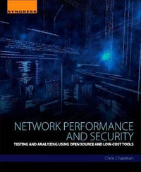 Network Performance & Security : Testing and Analyzing Using Open Source and Low-Cost Tools - Chris  Chapman