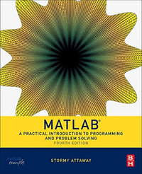 Matlab : A Practical Introduction to Programming and Problem Solving - Stormy Attaway
