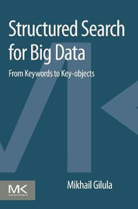 Structured Search for Big Data : From Keywords to Key-objects - Mikhail Gilula