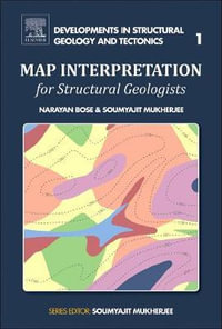 Map Interpretation for Structural Geologists : Volume 1 - Narayan Bose