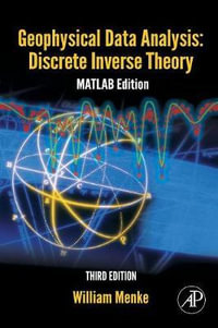 Geophysical Data Analysis : Discrete Inverse Theory - Menke