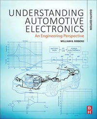 Understanding Automotive Electronics 8E : An Engineering Perspective - William Ribbens