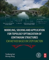 Modelling, Solving and Application for Topology Optimization of Continuum Structures --- ICM Method Based on Step Functi : ICM Method Based on Step Function - Peng
