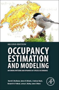 Occupancy Estimation and Modeling : Inferring Patterns and Dynamics of Species Occurrence - MacKenzie