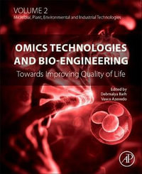 Omics Technologies and Bio-engineering : Volume 2: Towards Improving Quality of Life - Barh