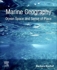 Geography of Oceans : Perspectives, Perceptions, and Problems in Marine Science and Management - Bischof
