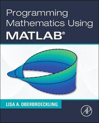 Programming Mathematics using MATLAB - Oberbroeckling