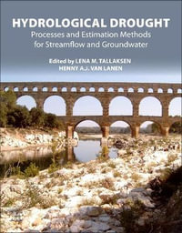 Hydrological Drought : Processes and Estimation Methods for Streamflow and Groundwater - Tallaksen