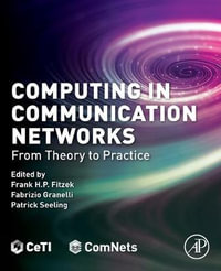 Computing in Communication Networks : From Theory to Practice - Fitzek