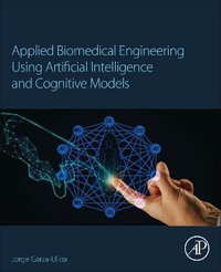 Applied Biomedical Engineering Using Artificial Intelligence and Cognitive Models - Ulloa