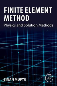 Finite Element Method : Physics and Solution Methods - Muftu