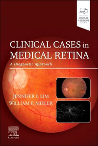 Clinical Cases in Medical Retina : A Diagnostic Approach - Lim