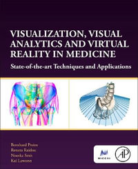 Visualization, Visual Analytics and Virtual Reality in Medicine : State-of-the-art Techniques and Applications - Bernhard  Preim