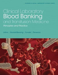 Clinical Laboratory Blood Banking and Transfusion Medicine Practices : Pearson Clinical Laboratory Science - Elizabeth Gockel-Blessing