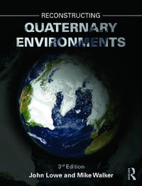 Reconstructing Quaternary Environments : 3rd edition - J. John Lowe