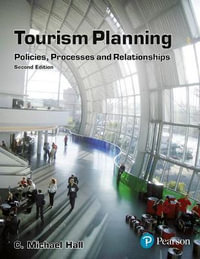Tourism Planning 2ed : Policies, Processes and Relationships - C. Michael Hall